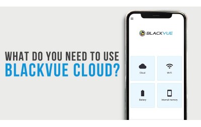 Want To Use BlackVue Cloud? Here Is What You Need.